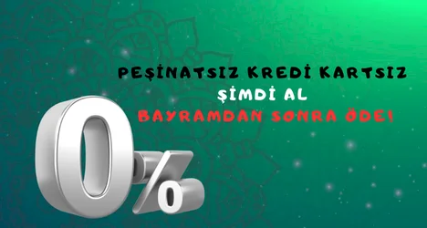Şimdi Al, Bayramdan Sonra Öde!